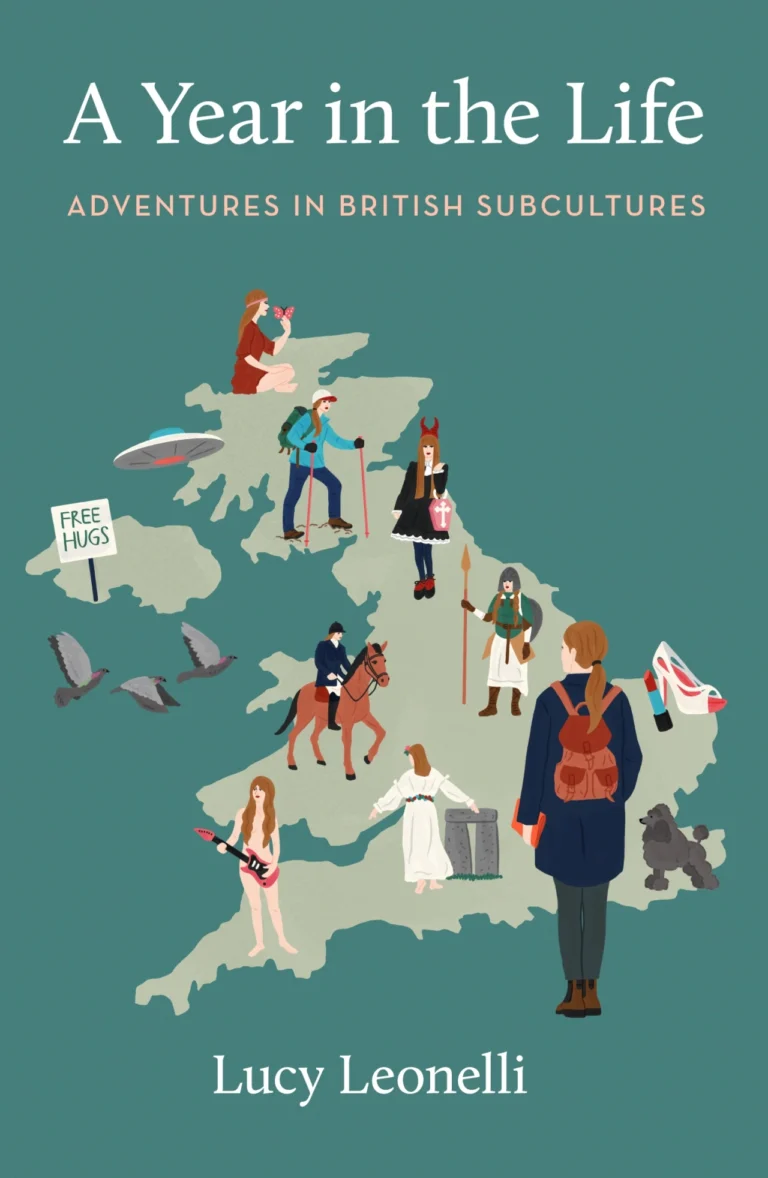 Book Cover: A Year in the Life - Adventures in British subcultures, by Lucy Leonelli